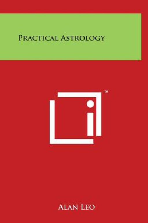 Practical Astrology by Alan Leo