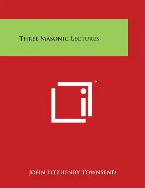 Three Masonic Lectures by John Fitzhenry Townsend