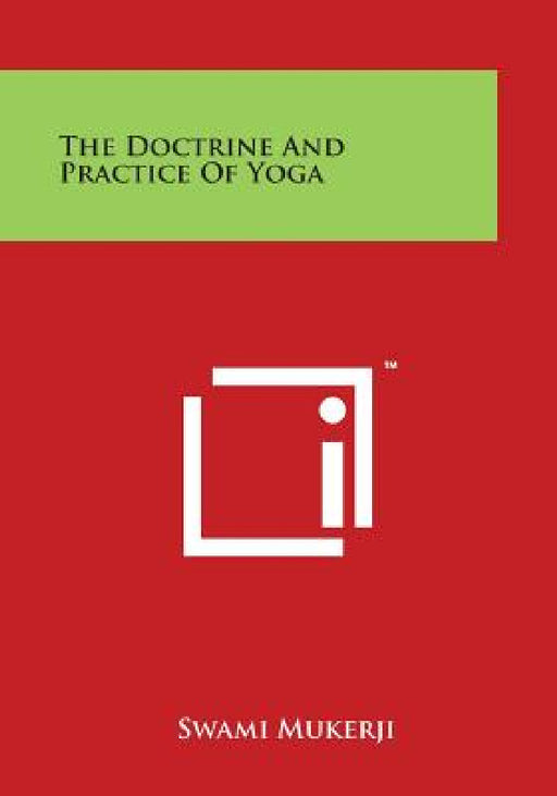 The Doctrine and Practice of Yoga by Swami Mukerji