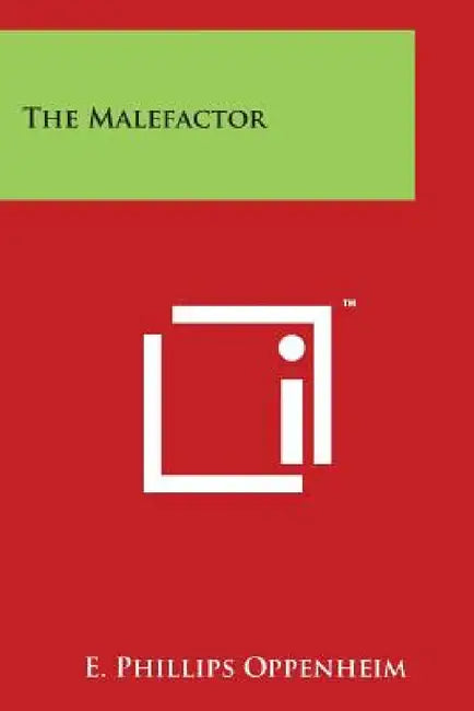 The Malefactor by E. Phillips Oppenheim