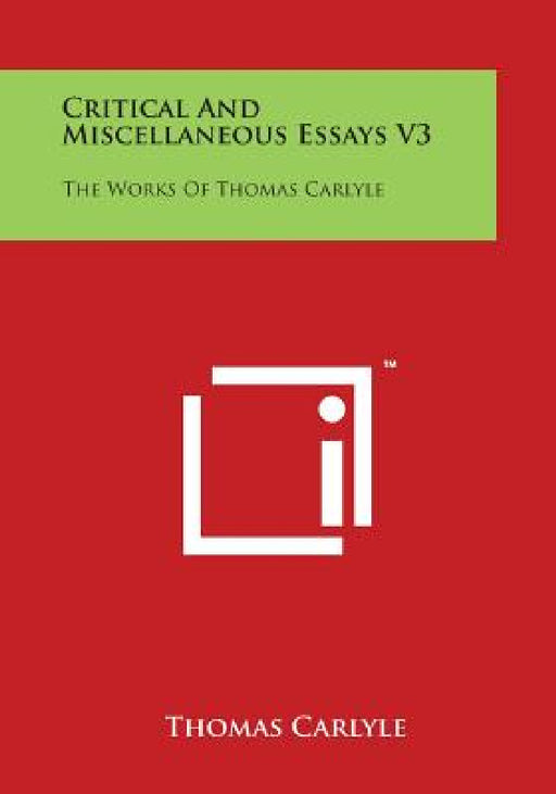 Critical and Miscellaneous Essays V3: The Works of Thomas Carlyle by Thomas Carlyle
