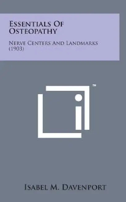 Essentials of Osteopathy: Nerve Centers and Landmarks (1903) by Isabel M. Davenport