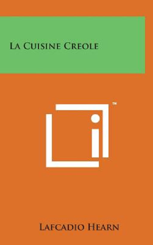 La Cuisine Creole by Lafcadio Hearn