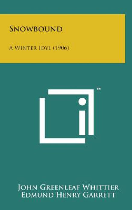 Snowbound: A Winter Idyl (1906) by John Greenleaf Whittier, Edmund Henry Garrett, Howard Pyle