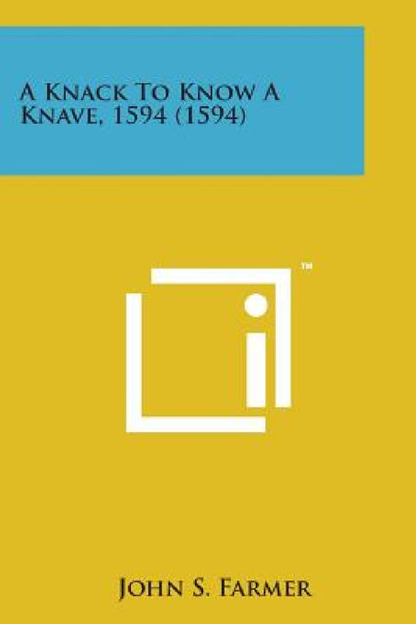 A Knack to Know a Knave, 1594 (1594) by John S. Farmer