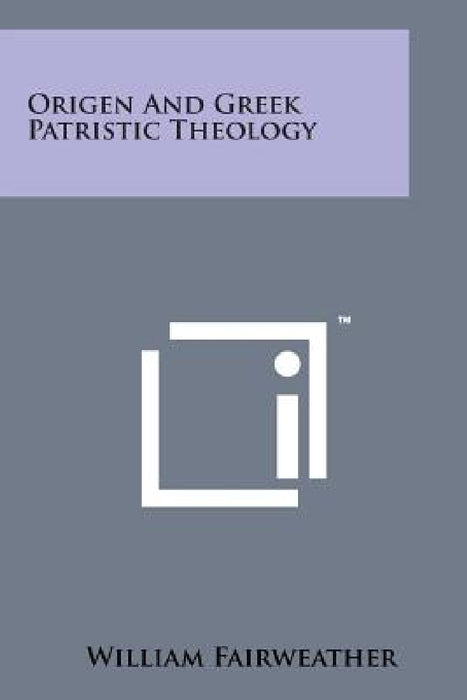Origen and Greek Patristic Theology by William Fairweather