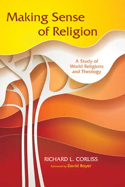 Making Sense of Religion by Richard L. Corliss