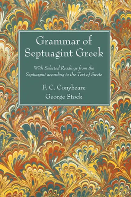 Grammar of Septuagint Greek by F. C. Conybeare