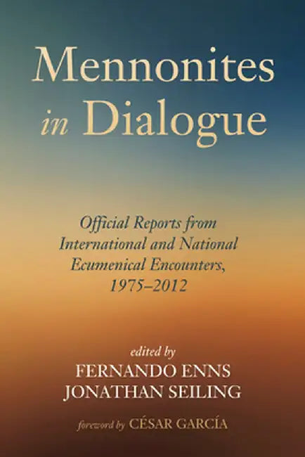 Mennonites in Dialogue by Fernando Enns