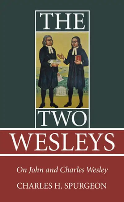 The Two Wesleys by Charles H. Spurgeon