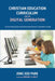 Christian Education Curriculum for the Digital Generation by Jong Soo Park