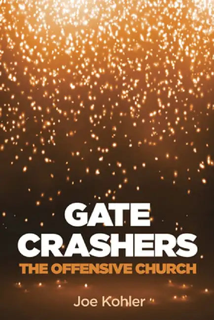 Gate Crashers by Joe Kohler