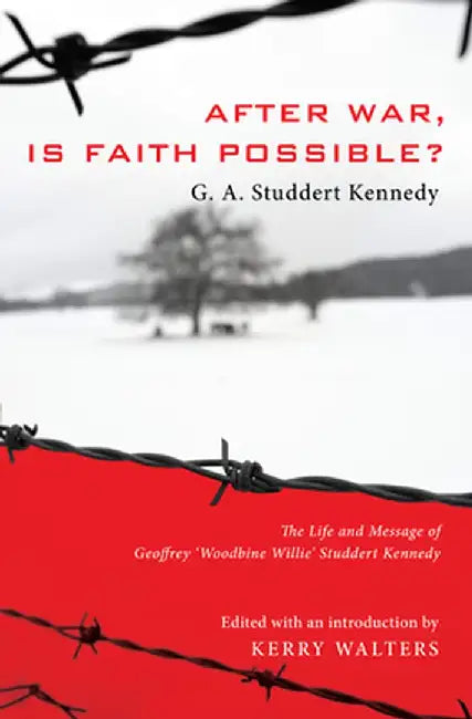 After War, Is Faith Possible? by Geoffrey A. Studdert Kennedy