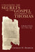 Unlocking the Secrets of the Gospel According to Thomas by Charles W. Hedrick