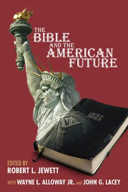 The Bible and the American Future by Robert Jewett