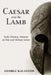 Caesar and the Lamb by George Kalantzis