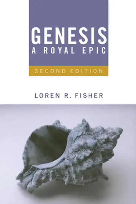 Genesis, a Royal Epic by Loren R. Fisher