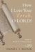 How I Love Your Torah, O Lord! by Daniel I. Block