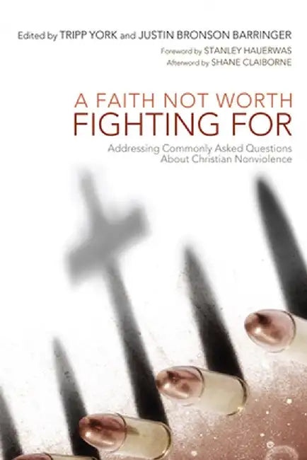 A Faith Not Worth Fighting for by Tripp York