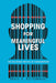 Shopping for Meaningful Lives by Bruce P. Rittenhouse