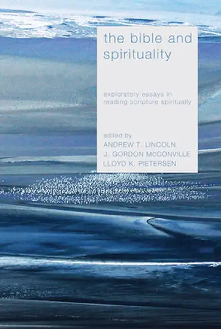 The Bible and Spirituality by Andrew T. Lincoln