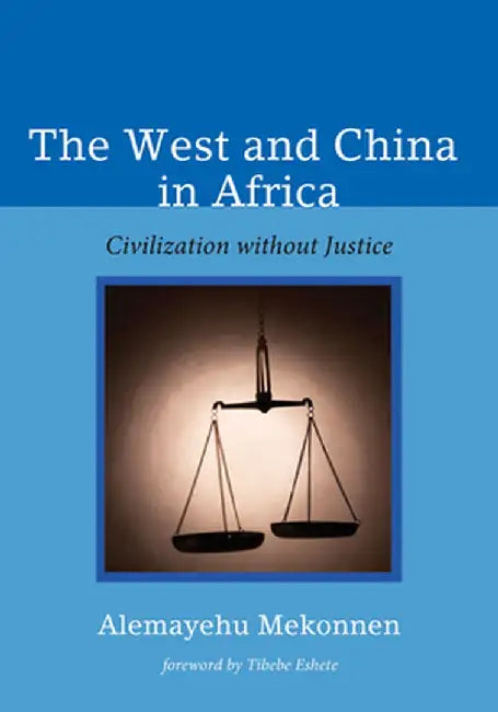 The West and China in Africa by Alemayehu Mekonnen