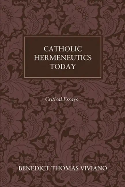 Catholic Hermeneutics Today by Benedict Thomas Viviano