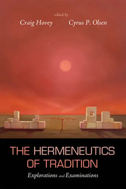 The Hermeneutics of Tradition by Craig Hovey