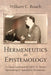 Hermeneutics as Epistemology by William C. Roach