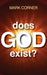 Does God Exist? by Mark Corner