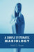 A Simple Systematic Mariology by Mark G. Boyer