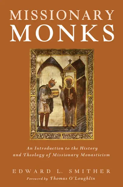 Missionary Monks by Edward L. Smither
