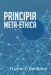 Principia Meta-Ethica by Calvin P. Van Reken