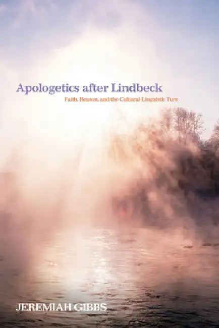 Apologetics after Lindbeck by Jeremiah Gibbs