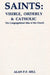 Saints: Visible, Orderly, and Catholic by Alan P. F. Sell