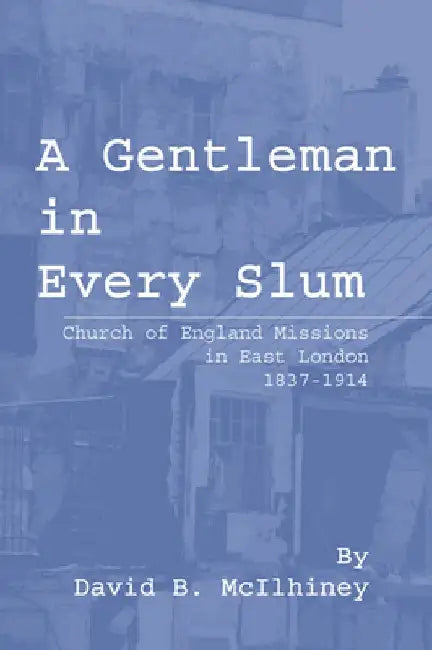 A Gentleman in Every Slum by David B. McIlhiney