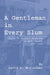 A Gentleman in Every Slum by David B. McIlhiney