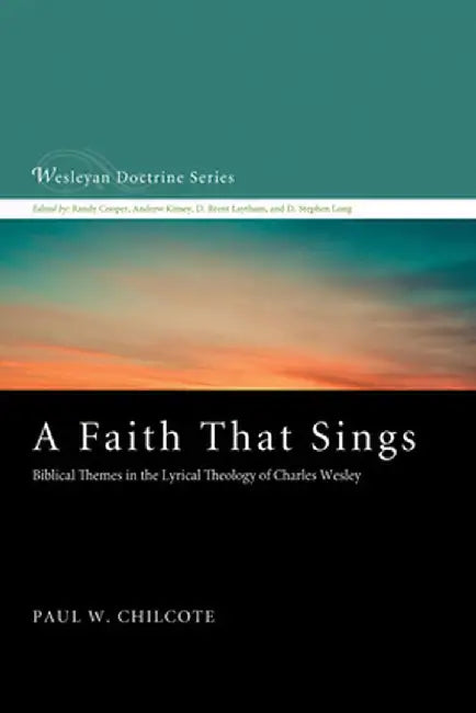 A Faith That Sings by Paul W. Chilcote