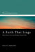A Faith That Sings by Paul W. Chilcote