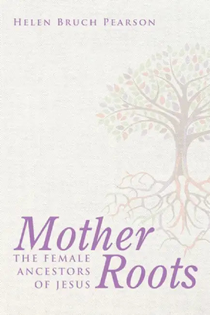 Mother Roots by Helen Bruch Pearson