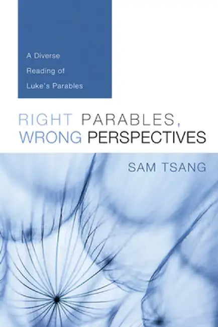 Right Parables, Wrong Perspectives by Sam Tsang