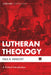 Lutheran Theology by Paul R. Hinlicky