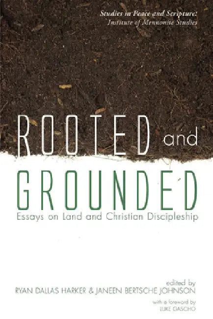Rooted and Grounded: Essays on Land and Christian Discipleship by Ryan D. Harker