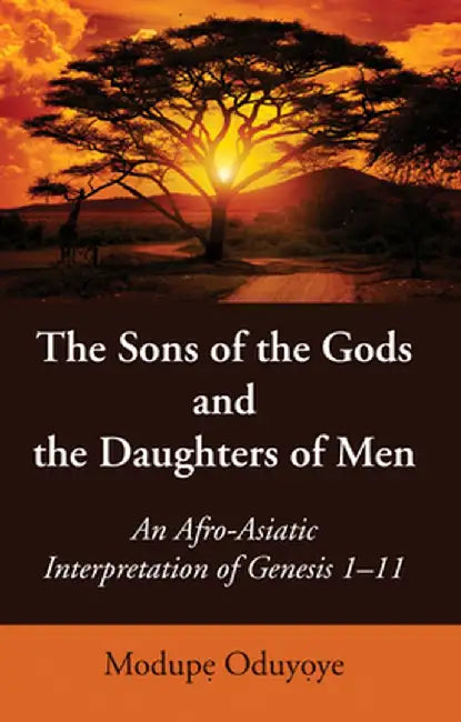 The Sons of the Gods and the Daughters of Men by Modupe Oduyoye