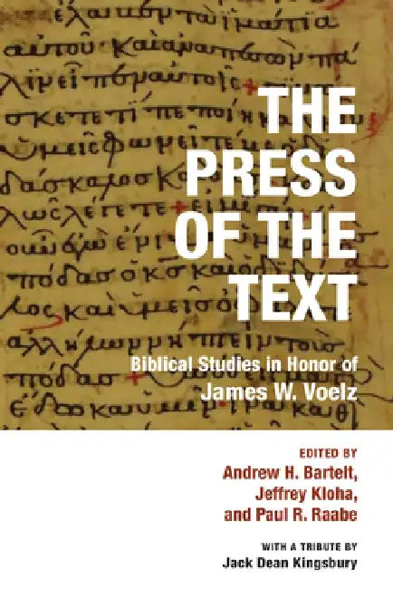 The Press of the Text by Andrew H. Bartelt