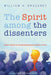 The Spirit among the dissenters by William H. Brackney