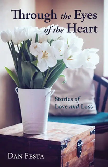 Through the Eyes of the Heart by Dan Festa