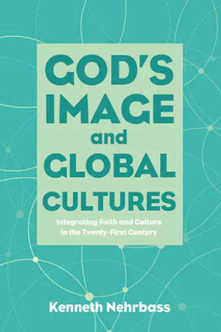 God's Image and Global Cultures by Kenneth Nehrbass