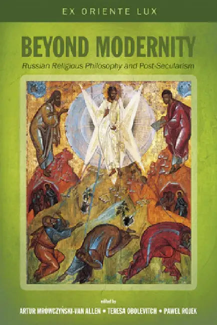 Beyond Modernity: Russian Religious Philosophy and Post-Secularism by Artur Mrowczynski-Van Allen