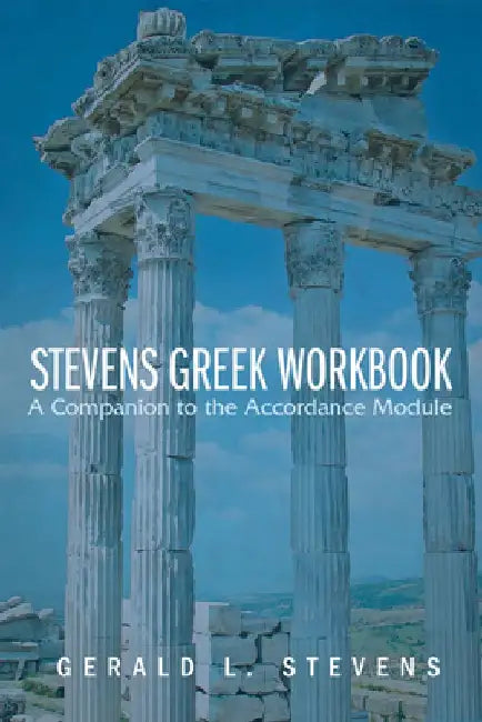 Stevens Greek Workbook by Gerald L. Stevens